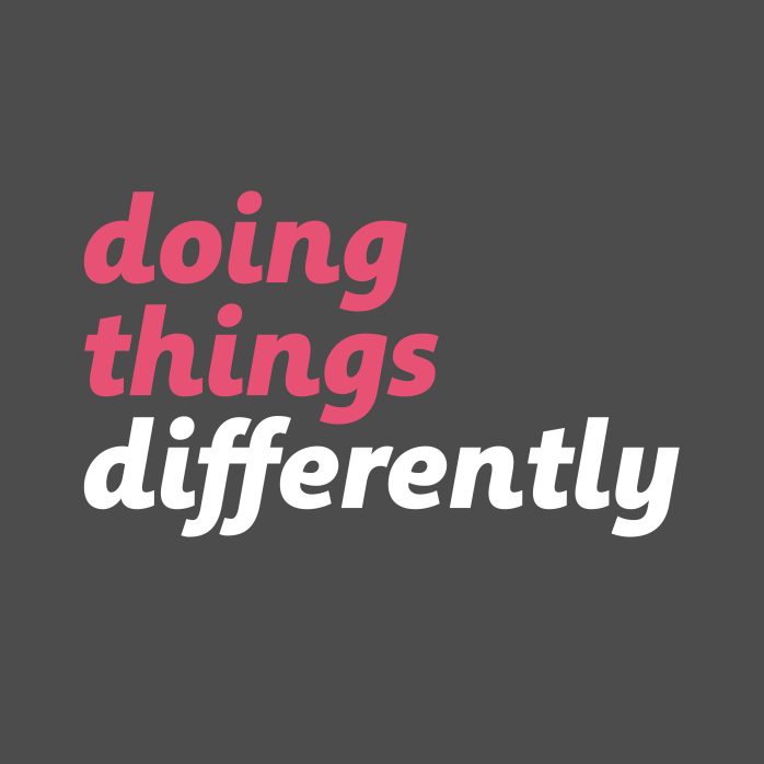 Doing things differntly